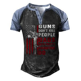 Guns Dont Kill People Dads With Pretty Daughters Humor Dad Men's Henley Raglan T-Shirt | Mazezy