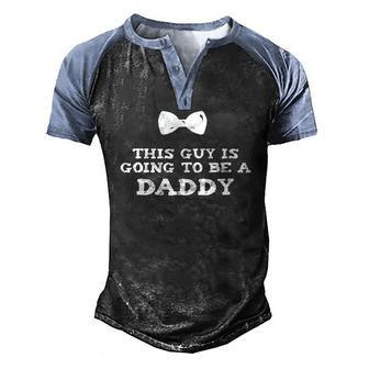 This Guy Is Going To Be A Daddy Soon To Be Father Men's Henley Raglan T-Shirt | Mazezy