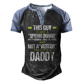 Mens This Guy Is Not A Sperm Donor This Guy Is A Daddy Men's Henley Raglan T-Shirt | Mazezy CA