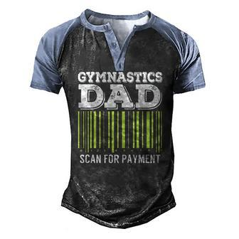 Gymnastics Dad Scan For Payment Tumbling Men's Henley Raglan T-Shirt | Mazezy