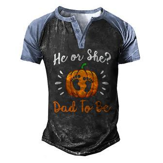 Mens Halloween Gender Reveal He Or She Dad To Be Pumpkin Men's Henley Raglan T-Shirt | Mazezy
