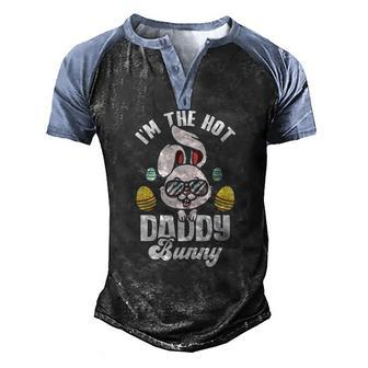 Mens Im The Hot Daddy Bunny Matching Family Easter Party Men's Henley Raglan T-Shirt | Mazezy