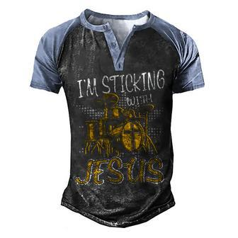 I Am Sticking With Jesus Drum Drumer Music Aa Men's Henley Shirt Raglan Sleeve 3D Print T-shirt - Monsterry DE