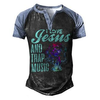 I Love Jesus And Trap Music Ee Men's Henley Shirt Raglan Sleeve 3D Print T-shirt - Monsterry DE