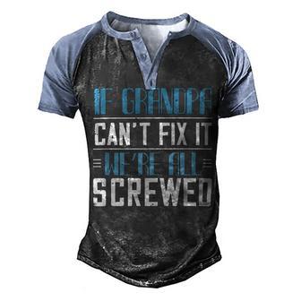 If Grandpa Cant Fix It 1 Papa T-Shirt Fathers Day Gift Men's Henley Shirt Raglan Sleeve 3D Print T-shirt - Monsterry CA