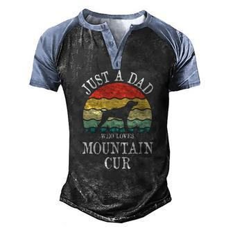 Just A Dad Who Loves Mountain Cur Dog Lover Dad Men's Henley Raglan T-Shirt | Mazezy