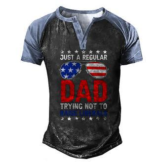Just A Regular Dad Trying Not To Raise Liberals Voted Trump Men's Henley Raglan T-Shirt | Mazezy