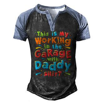 Kids This Is My Working In The Garage With Daddy Mechanic Men's Henley Raglan T-Shirt | Mazezy