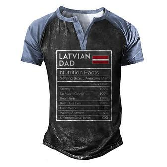 Mens Latvian Dad Nutrition Facts National Pride For Dad Men's Henley Raglan T-Shirt | Mazezy
