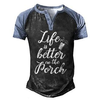 Life Is Better On The Porch Drinking Men's Henley Raglan T-Shirt | Mazezy