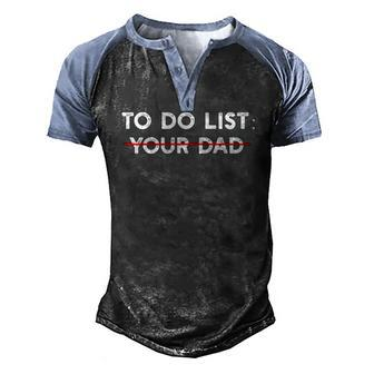To Do List Your Dad Humor Saying For Men Women Men's Henley Raglan T-Shirt | Mazezy