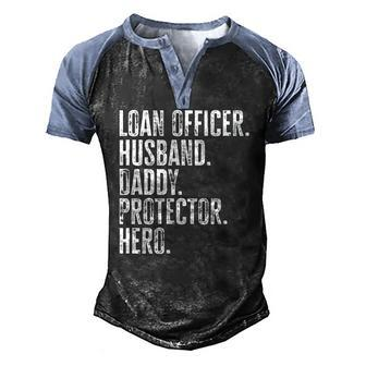 Mens Loan Officer Husband Daddy Protector Hero Fathers Day Dad Men's Henley Raglan T-Shirt | Mazezy