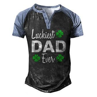 Luckiest Dad Ever Father Outfits For St Patricks Day Men's Henley Raglan T-Shirt | Mazezy