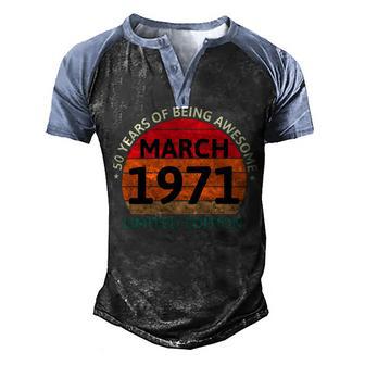 March 1971 50 Years Old Retro Vintage 50Th Birthday Men's Henley Shirt Raglan Sleeve 3D Print T-shirt | Favorety UK