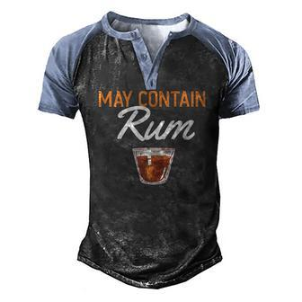 May Contain Rum Drink Alcoholic Beverage Rum Men's Henley Raglan T-Shirt | Mazezy