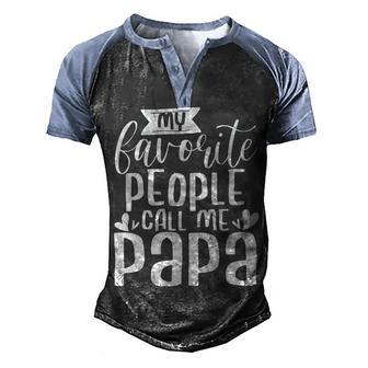 Mens My Favorite People Call Me Papa Men's Henley Shirt Raglan Sleeve 3D Print T-shirt - Monsterry AU