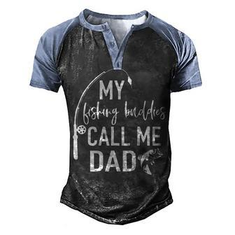 Mens My Fishing Buddy Calls Me Dad Best Fathers Day Gift Men's Henley Shirt Raglan Sleeve 3D Print T-shirt - Monsterry