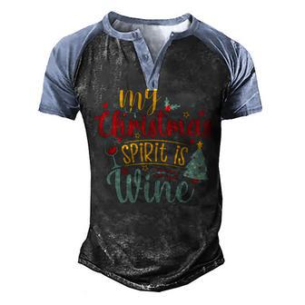 My Christmas Spirit Is Wine Funny 555 Shirt Men's Henley Shirt Raglan Sleeve 3D Print T-shirt | Favorety UK