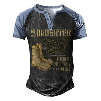 My Daughter Wears Combat Boots - Proud Military Mom Gift T-Shirt Men's Henley Shirt Raglan Sleeve 3D Print T-shirt - Monsterry UK