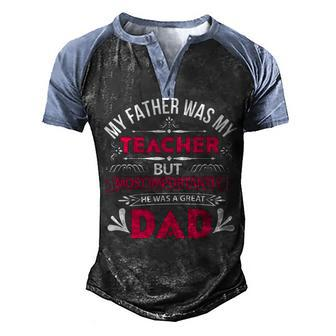 My Father Was My Papa T-Shirt Fathers Day Gift Men's Henley Shirt Raglan Sleeve 3D Print T-shirt - Monsterry AU