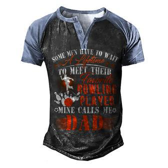 My Favorite Bowling Player Calls Me Dad Father 138 Bowling Bowler Men's Henley Shirt Raglan Sleeve 3D Print T-shirt - Seseable