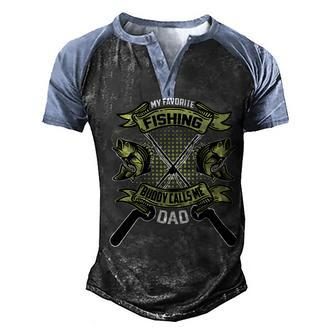 My Favorite Fishing Buddy Calls Me Dad Fishing Father Men's Henley Shirt Raglan Sleeve 3D Print T-shirt - Monsterry