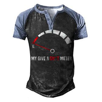 My Give A Shit Meter Is Empty Sarcastic Autocollant 394 Trending Shirt Men's Henley Shirt Raglan Sleeve 3D Print T-shirt | Favorety DE