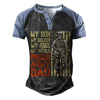My Son Is Soldier Proud Military Dad 703 Shirt Men's Henley Shirt Raglan Sleeve 3D Print T-shirt | Favorety
