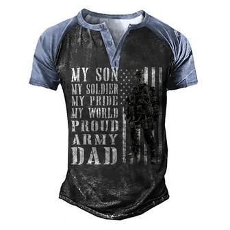 My Son Is Soldier Proud Military Dad 704 Shirt Men's Henley Shirt Raglan Sleeve 3D Print T-shirt | Favorety