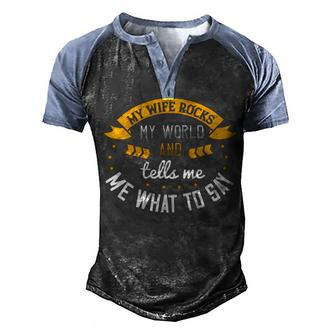 My Wife Rocks My World And Tells Me What To Say Papa T-Shirt Fathers Day Gift Men's Henley Shirt Raglan Sleeve 3D Print T-shirt - Monsterry DE
