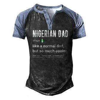 Mens Nigerian Dad Definition Nigerian Daddy Flag Men's Henley Raglan T-Shirt | Mazezy