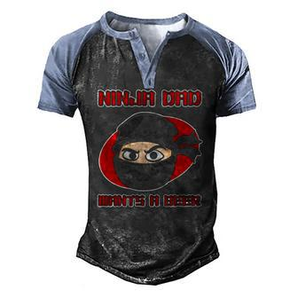 Ninja Family For Men Ninja Dad Wants A Beer Men's Henley Raglan T-Shirt | Mazezy