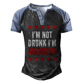 Im Not Drunk Im American 4Th Of July Tee Men's Henley Raglan T-Shirt | Mazezy