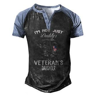 Womens Im Not Just Daddys Little Girl Im Veterans Daughter V-Neck Men's Henley Raglan T-Shirt | Mazezy