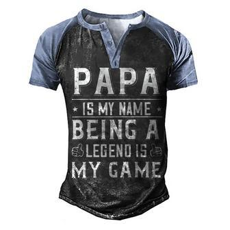 Papa Is My Name Being A Legend Is My Game Papa T-Shirt Fathers Day Gift Men's Henley Shirt Raglan Sleeve 3D Print T-shirt - Monsterry UK