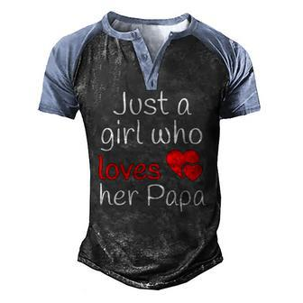 Papa Just A Girl Who Loves Her Papa Fathers Day Tee Men's Henley Raglan T-Shirt | Mazezy