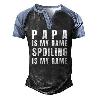 Mens Papa Is My Name Spoiling Is My Game Fathers Day Men's Henley Raglan T-Shirt | Mazezy