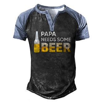 Papa Needs Some Beer Mens Men's Henley Raglan T-Shirt | Mazezy