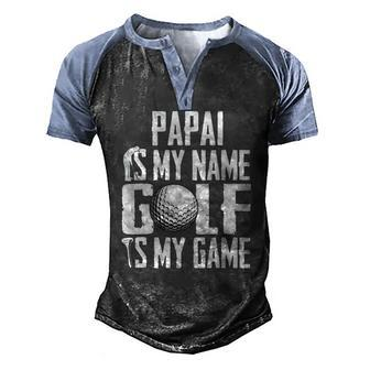Papai Is My Name Golf Is My Game Love Golfing Men's Henley Raglan T-Shirt | Mazezy