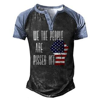 We The People Are Pissed Off America Flag Men's Henley Raglan T-Shirt | Mazezy