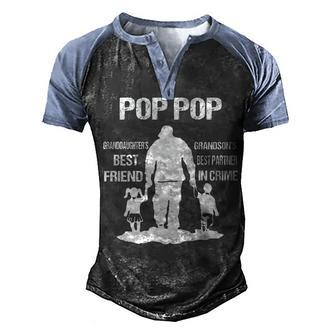 Pop Pop Grandpa Gift Pop Pop Best Friend Best Partner In Crime V2 Men's Henley Shirt Raglan Sleeve 3D Print T-shirt - Seseable