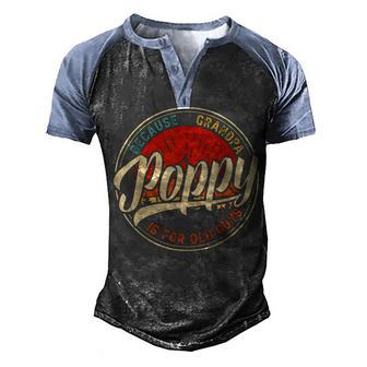 Poppy Because Grandpa Is For Old Guys V2 Men's Henley Shirt Raglan Sleeve 3D Print T-shirt | Favorety CA