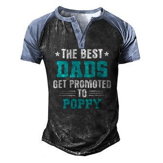Poppy The Best Dads Get Promoted To Poppy Men's Henley Raglan T-Shirt | Mazezy