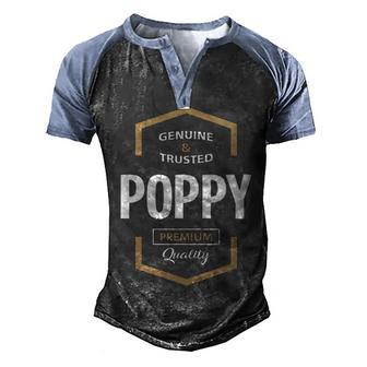 Poppy Grandpa Gift Genuine Trusted Poppy Premium Quality Men's Henley Shirt Raglan Sleeve 3D Print T-shirt - Seseable