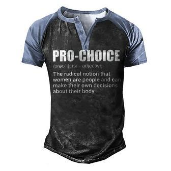 Pro Choice Definition Feminist Womens Rights My Choice Men's Henley Shirt Raglan Sleeve 3D Print T-shirt - Monsterry