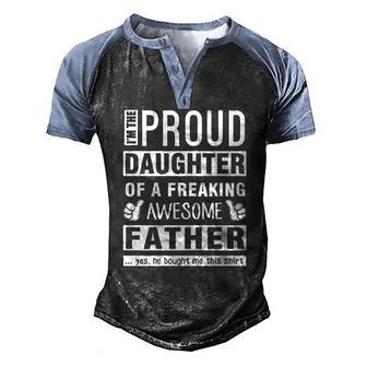 Womens Im The Proud Daughter Of A Freaking Awesome Father Men's Henley Raglan T-Shirt | Mazezy