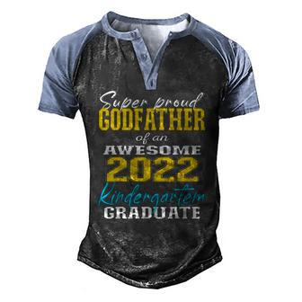 Proud Godfather Of Kindergarten Graduate 2022 Graduation Men's Henley Raglan T-Shirt | Mazezy