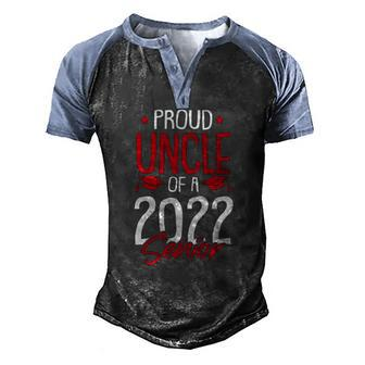 Proud Uncle Of A 2022 Senior Graduation College High-School Men's Henley Raglan T-Shirt | Mazezy