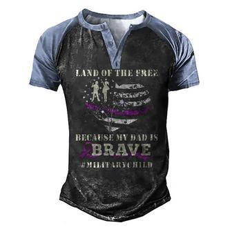Purple Up Military Kids Land Of The Free My Daddy Is Brave Men's Henley Raglan T-Shirt | Mazezy