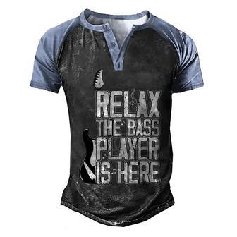 Relax The Bass Player Is Herebass Player Funny Gift Bass Guitar Men's Henley Shirt Raglan Sleeve 3D Print T-shirt | Favorety